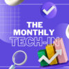 The Monthly Tech-In: August 2023