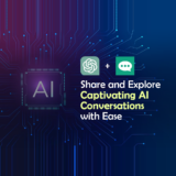 ShareGPT: Share and Explore Captivating AI Conversations with Ease